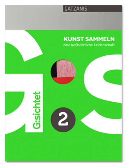"G:sichtet 2: Kunst sammeln - eine (un)heimliche Leidenschaft" ISBN: 978-3-932855672